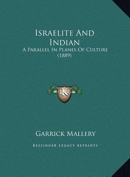 portada israelite and indian: a parallel in planes of culture (1889) a parallel in planes of culture (1889) (en Inglés)
