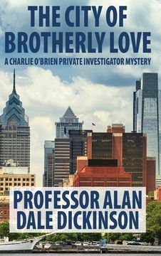 portada The City of Brotherly Love: A Charlie O'brien Private Investigator Mystery (in English)