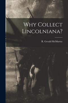 portada Why Collect Lincolniana? (en Inglés)