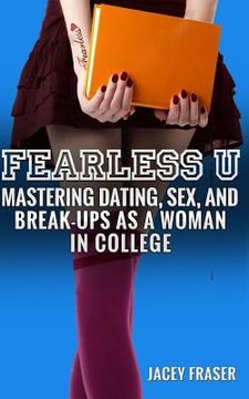 portada Fearless U: Mastering Dating, Sex, and Break-ups as a Woman in College (en Inglés)