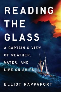 portada Reading the Glass: A Captain's View of Weather, Water, and Life on Ships 