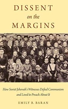 portada Dissent on the Margins: How Soviet Jehovah's Witnesses Defied Communism and Lived to Preach About it (en Inglés)