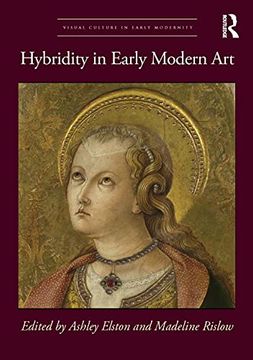 portada Hybridity in Early Modern art (Visual Culture in Early Modernity) (en Inglés)