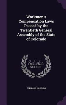 portada Workmen's Compensation Laws Passed by the Twentieth General Assembly of the State of Colorado (in English)