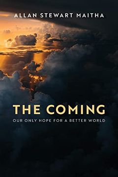 portada The Coming: Our Only Hope for a Better World (en Inglés)