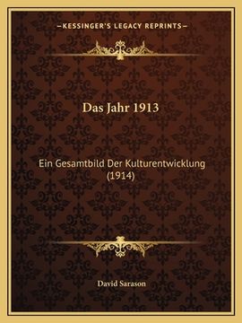 portada Das Jahr 1913: Ein Gesamtbild Der Kulturentwicklung (1914) (en Alemán)