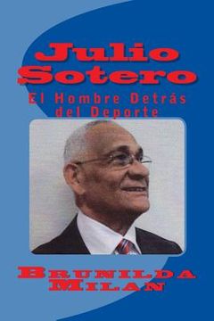 portada Julio Sotero: El Hombre Detras del Deporte (in Spanish)