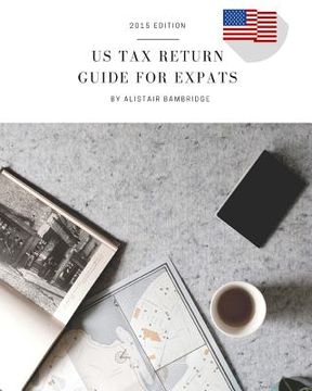 portada US Tax Return Guide For Expats - 2015 Tax Year (in English)