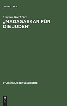 portada Madagaskar für die Juden: Antisemitische Idee und Politische Praxis 1885-1945 (en Alemán)