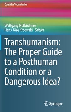 portada Transhumanism: The Proper Guide to a Posthuman Condition or a Dangerous Idea? (en Inglés)