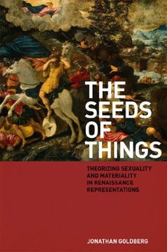 portada The Seeds of Things: Theorizing Sexuality and Materiality in Renaissance Representations (in English)