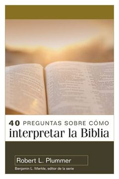 portada 40 Preguntas Sobre Cómo Interpretar la Biblia - 2ª Edición (in Spanish)