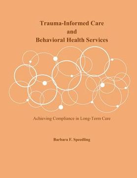 portada Trauma-Informed Care and Behavioral Health Services: Achieving Compliance in Long-Term Care