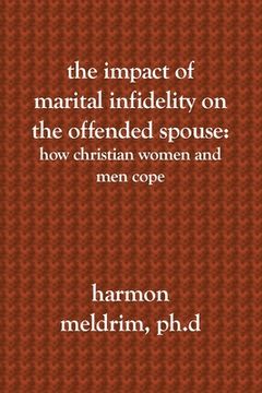 portada The Impact of Marital Infidelity on the Offended Spouse: How Christian Women and Men Cope (in English)