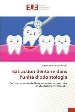 portada Extraction dentaire dans l'unité d'odontologie (en Francés)