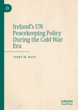 portada Ireland's Un Peacekeeping Policy During the Cold War Era (en Inglés)