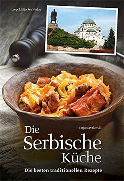 portada Die Serbische Küche: Die Besten Traditionellen Rezepte (en Alemán)