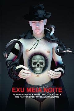 portada Exu Meia Noite, Quimbanda Black Magic Spells & Rituals, the Patron Spirit of Black Magicians (en Inglés)