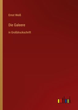 portada Die Galeere: in Großdruckschrift (en Alemán)