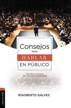 portada Consejos Para Hablar Bien En Público: Aprenda a Comunicarse de Manera Sorprendente (in Spanish)
