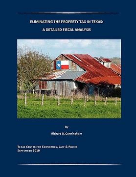 portada eliminating the property tax in texas: a detailed fiscal analysis (en Inglés)