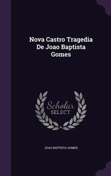 portada Nova Castro Tragedia De Joao Baptista Gomes (en Inglés)