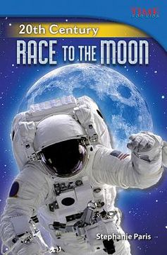portada 20th Century: Race to the Moon (TIME FOR KIDS Nonfiction Readers) (en Inglés)
