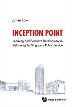 portada Inception Point: The Use Of Learning And Development To Reform The Singapore Public Service (Hardback) 