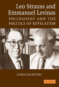 portada Leo Strauss and Emmanuel Levinas: Philosophy and the Politics of Revelation (en Inglés)