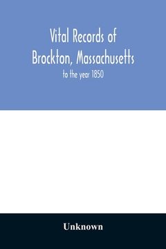portada Vital records of Brockton, Massachusetts: to the year 1850
