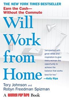 portada Will Work From Home: Earn the Cash--Without the Commute: Make the Leap to Earn the Cash - Without the Commute (en Inglés)