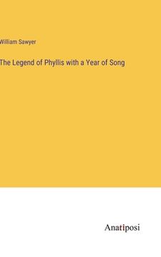 portada The Legend of Phyllis with a Year of Song