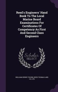portada Reed's Engineers' Hand Book To The Local Marine Board Examinations For Certificates Of Competency As First And Second Class Engineers