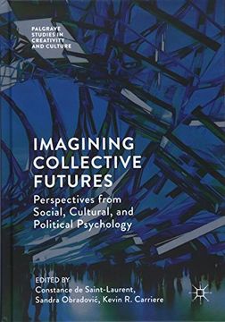 portada Imagining Collective Futures: Perspectives from Social, Cultural and Political Psychology (Palgrave Studies in Creativity and Culture) 