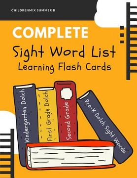 portada Complete Sight Word List Learning Flash Cards: This high frequency words package includes complete Dolch word lists (220 service words + 95 nouns) wit