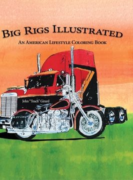 portada Big Rigs Illustrated: An American Lifestyle Coloring Book (en Inglés)