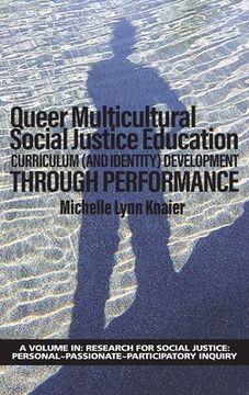 portada Queer Multicultural Social Justice Education: Curriculum (and Identity) Development Through Performance (en Inglés)