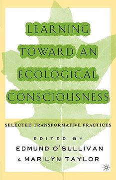 portada learning toward an ecological consciousness: selected transformative practices (en Inglés)