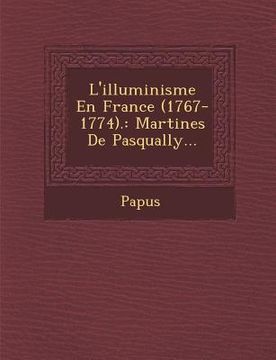 portada L'Illuminisme En France (1767-1774).: Martines de Pasqually...