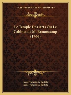 portada Le Temple Des Arts Ou Le Cabinet de M. Braamcamp (1766) (en Francés)