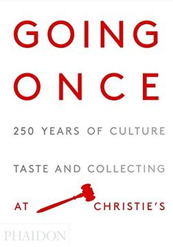 portada Going Once: 250 Years of Culture, Taste and Collecting at Christie's (en Inglés)