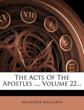 portada the acts of the apostles ..., volume 22...