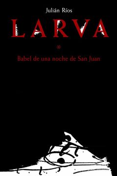 portada Larva: Babel de una Noche de san Juan (Narrativa)