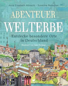 portada Abenteuer Welterbe - Entdecke Besondere Orte in Deutschland (Abenteuer-Sachbücher) (en Alemán)