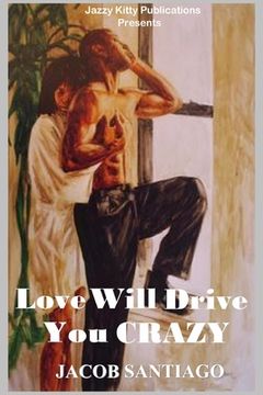 portada Love Will Drive You Crazy (in English)