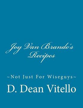 portada Joy Van Brando's Recipes: Not Just For Wiseguys (in English)