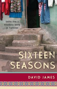 portada Sixteen Seasons: Stories From a Missionary Family in Tajikistan (en Inglés)