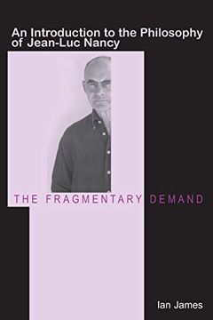 portada The Fragmentary Demand: An Introduction to the Philosophy of Jean-Luc Nancy (en Inglés)