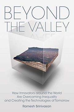 portada Beyond the Valley: How Innovators Around the World are Overcoming Inequality and Creating the Technologies of Tomorrow (Mit Press) (in English)