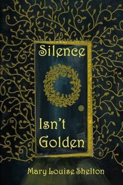 portada Silence Isn't Golden (en Inglés)